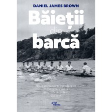Carte: Băieţii din barcă, de Daniel James Brown